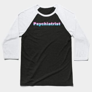 Psychiatrist Baseball T-Shirt